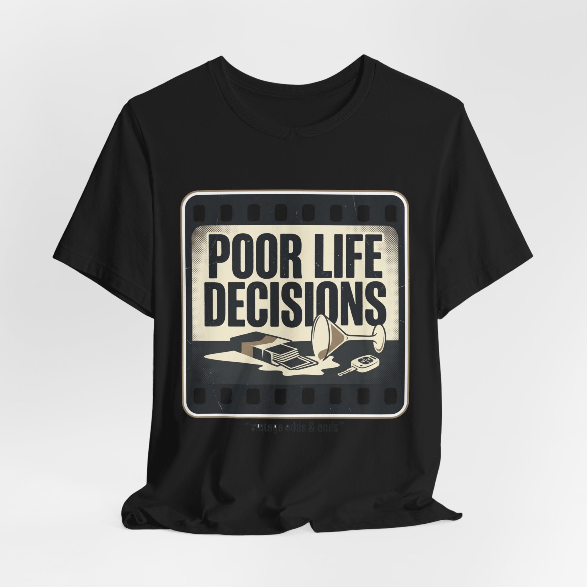 Poor Life Decisions Graphic Tee — Vintage Film Humor T-Shirt