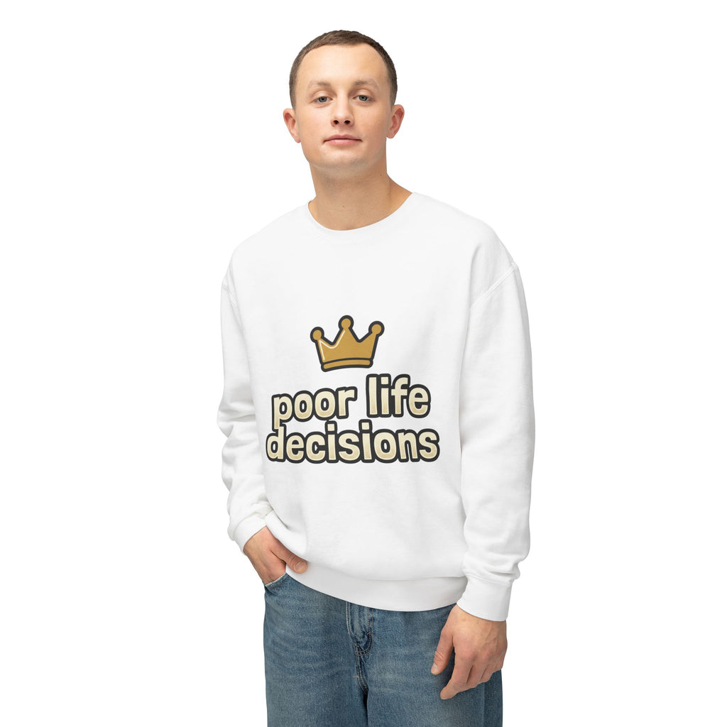 Crewneck Sweatshirt — "Poor Life Decisions" Crown Graphic