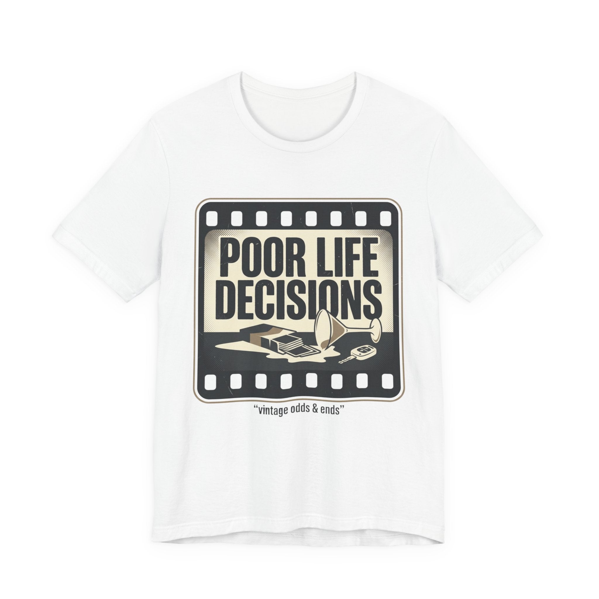 Poor Life Decisions Graphic Tee — Vintage Film Humor T-Shirt