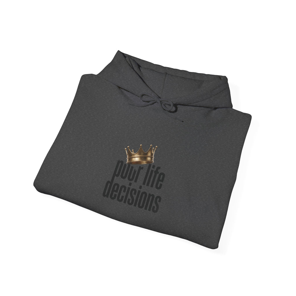 Poor Life Decisions Hoodie – Funny Crown Graphic Pullover for Party Lovers