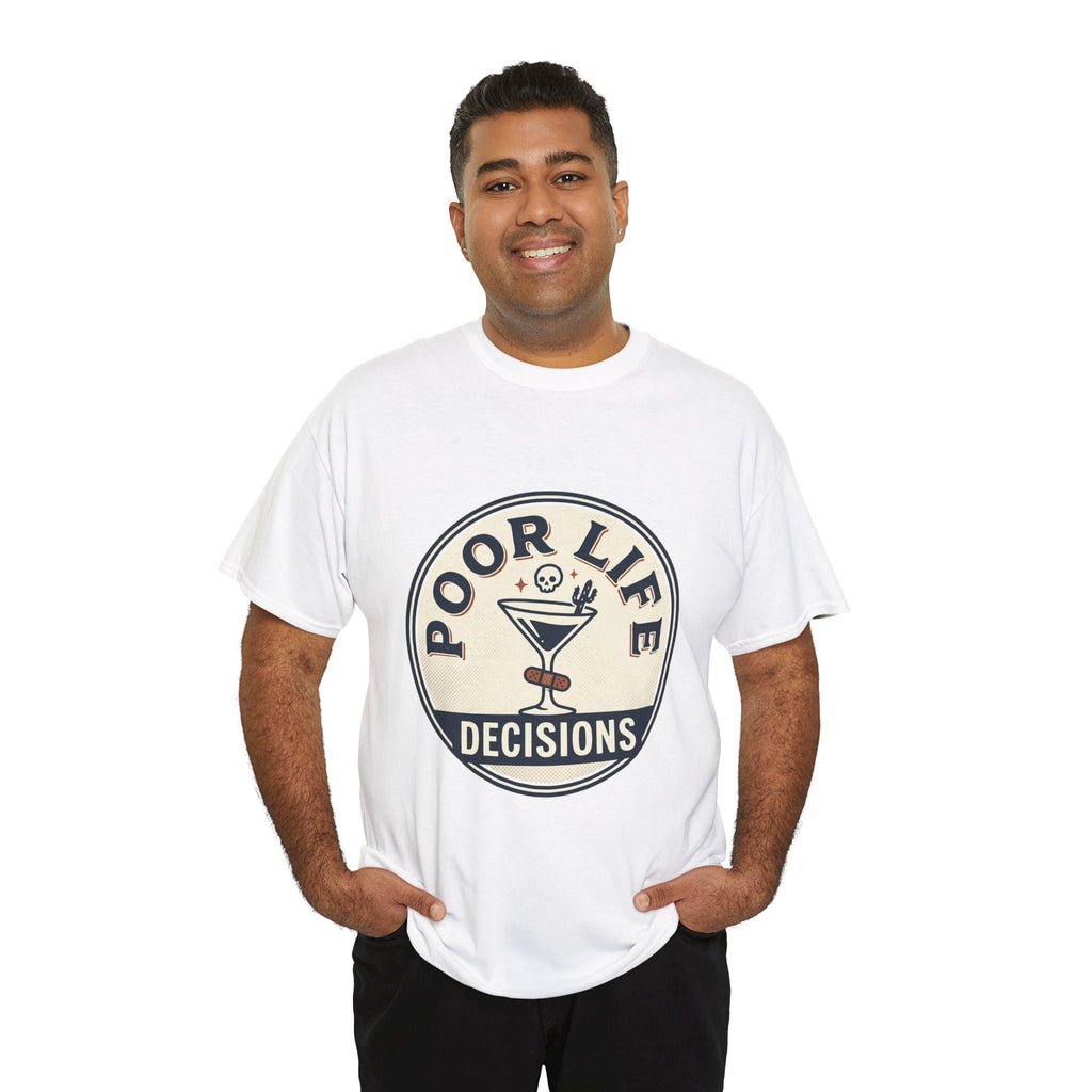 T-Shirt — "Poor Life Decisions" Cocktail Graphic Tee