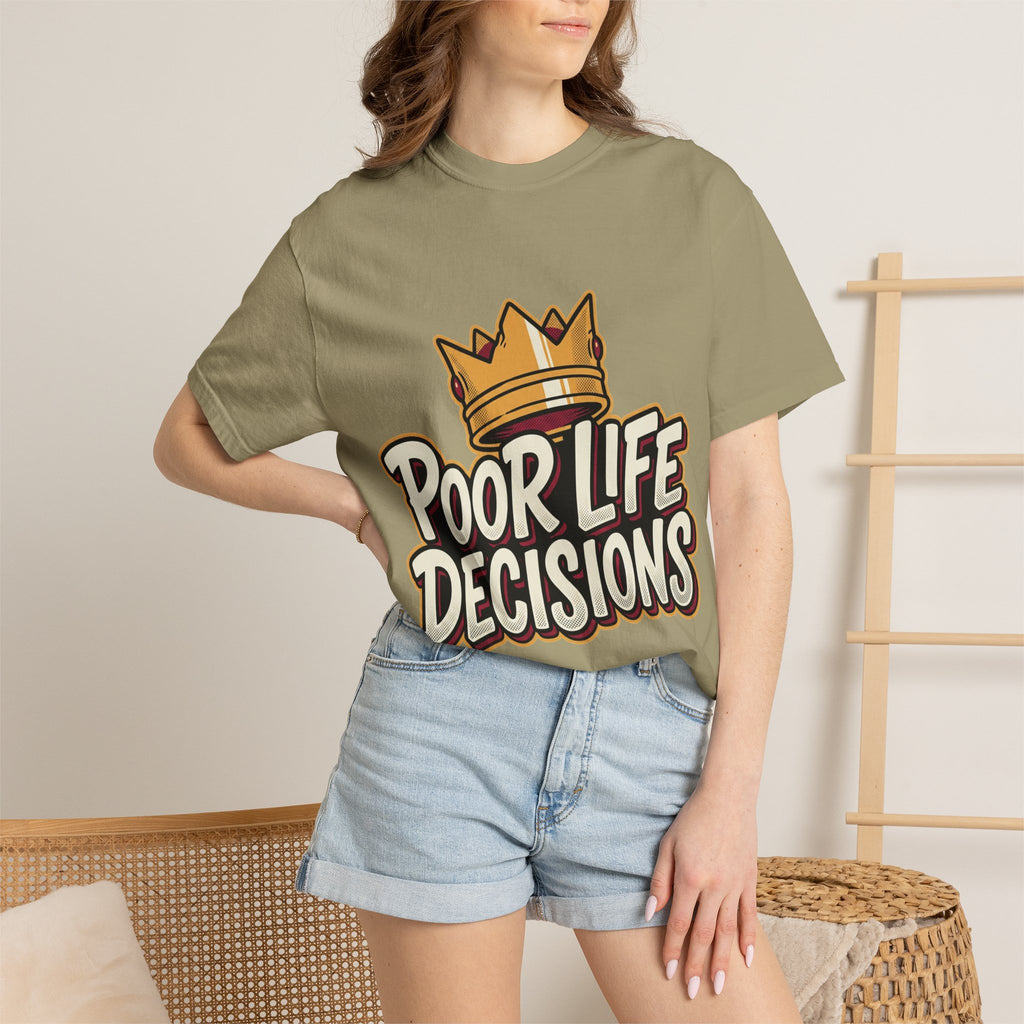 Poor Life Decisions T-Shirt — Funny Crown Graphic Tee