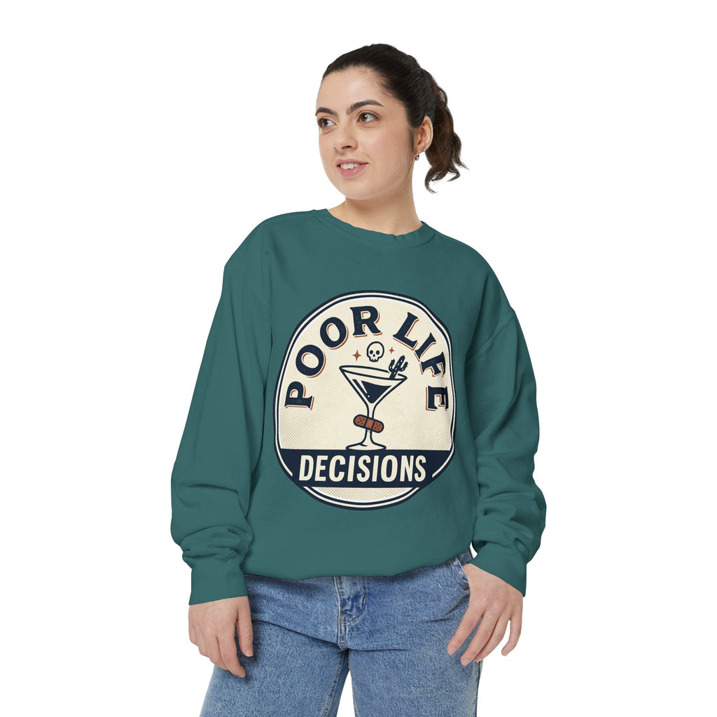 Poor Life Decisions Sweatshirt