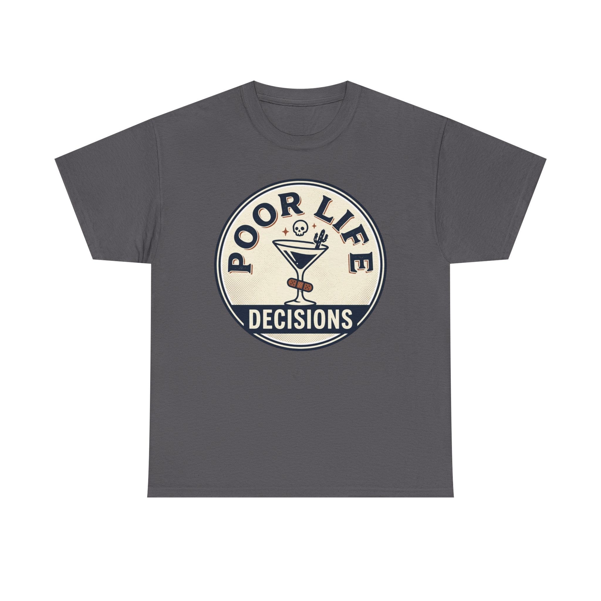 Poor Life Decisions T-Shirt — Funny Cocktail Graphic Tee for Party Lovers