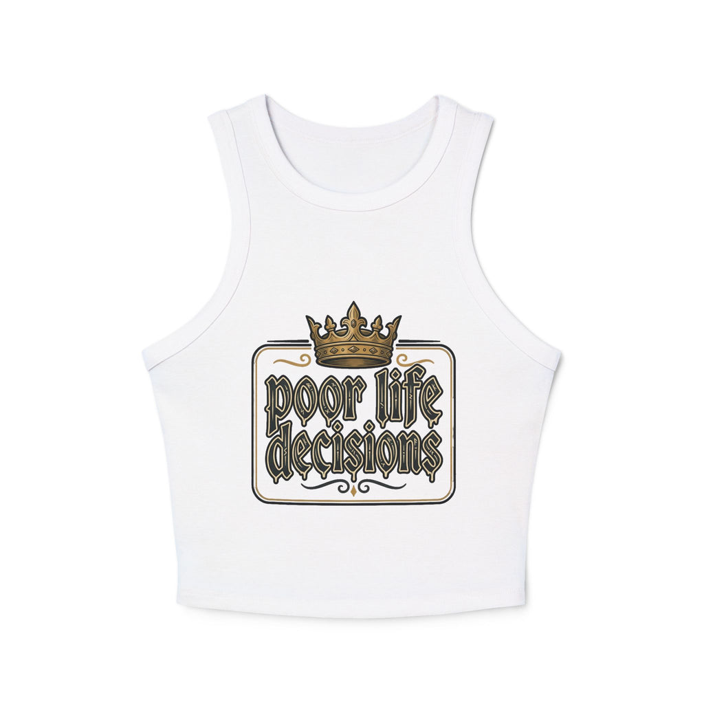 Racer Tank — "Poor Life Decisions" Crown Graphic Crop Top