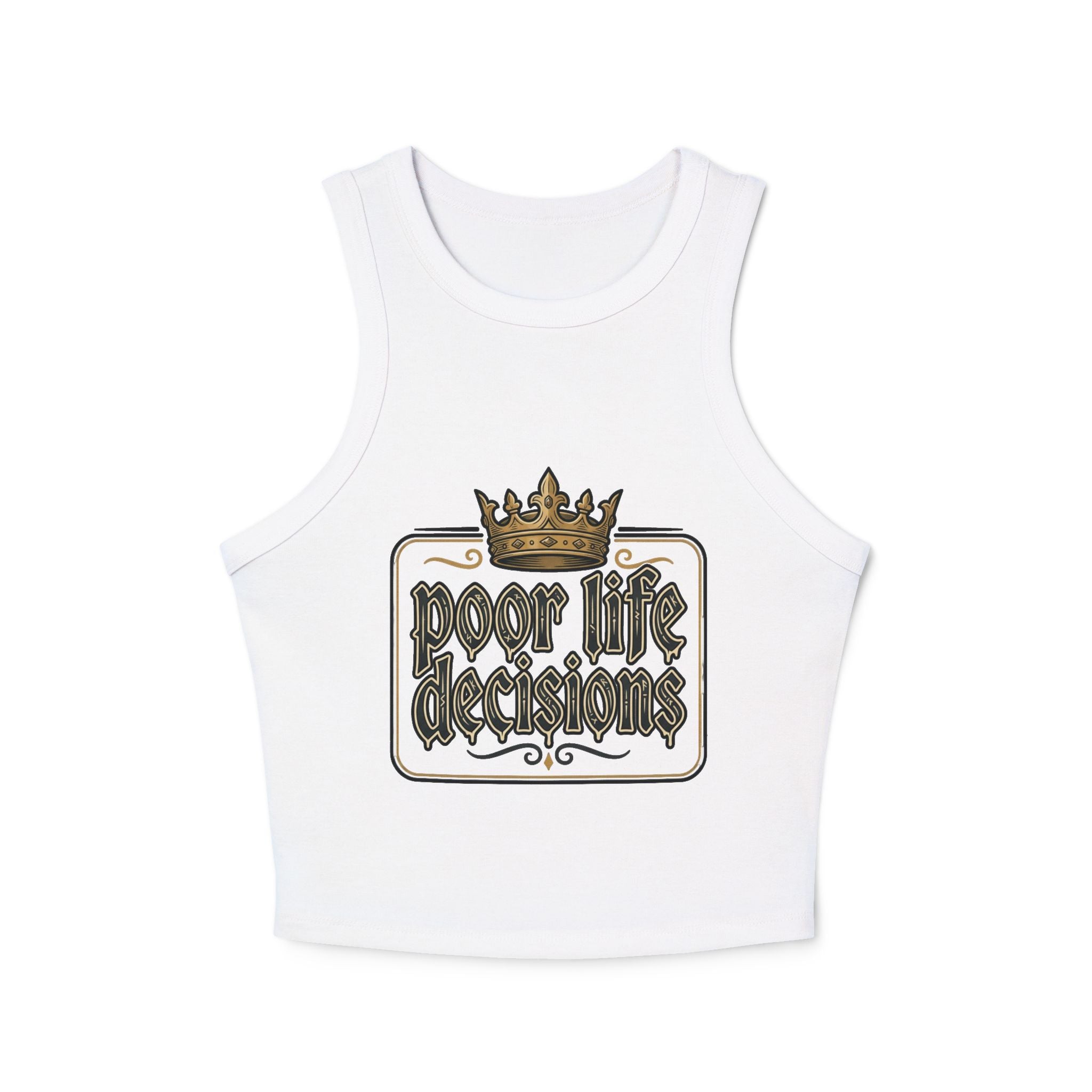 Racer Tank — "Poor Life Decisions" Crown Graphic Crop Top