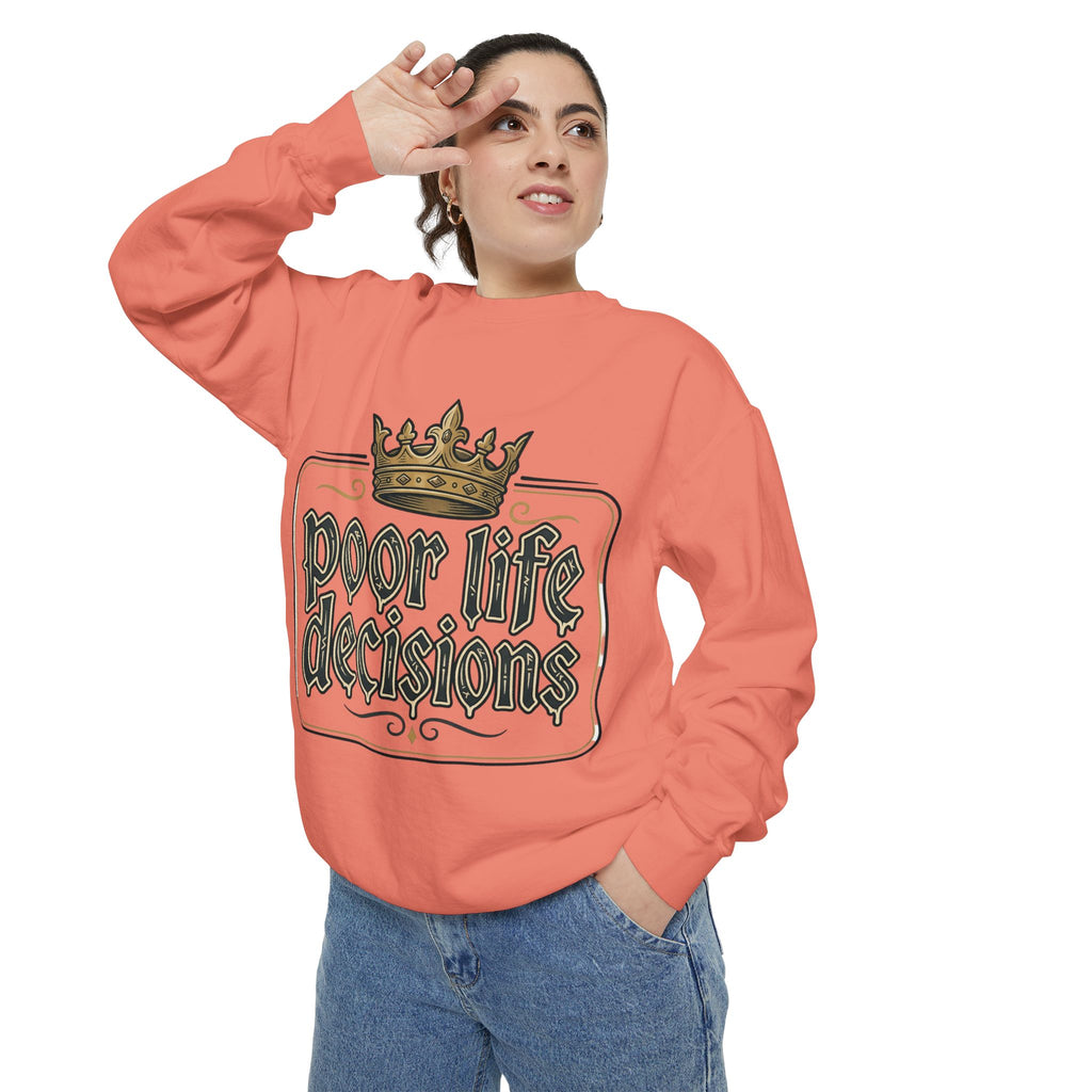 Poor Life Decisions Sweatshirt — Funny Crown Graphic Crewneck