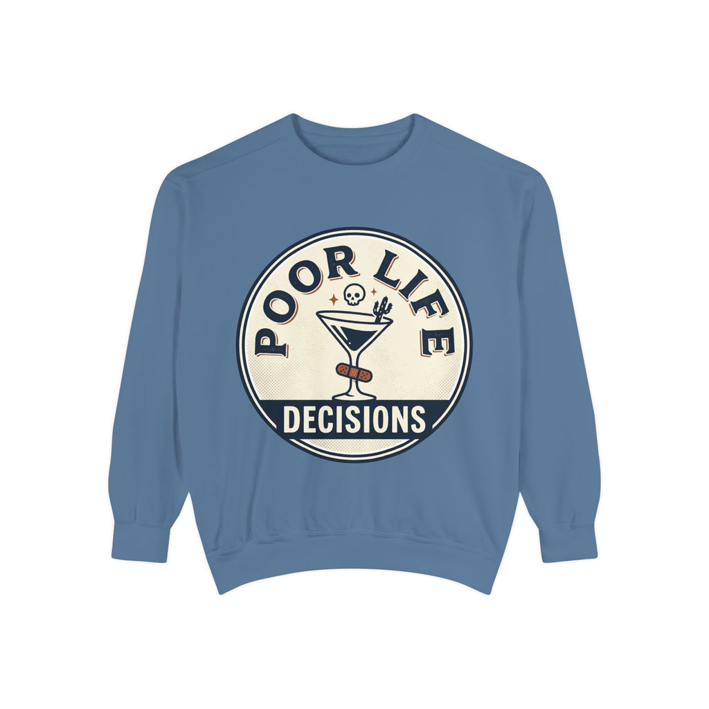 Poor Life Decisions Sweatshirt