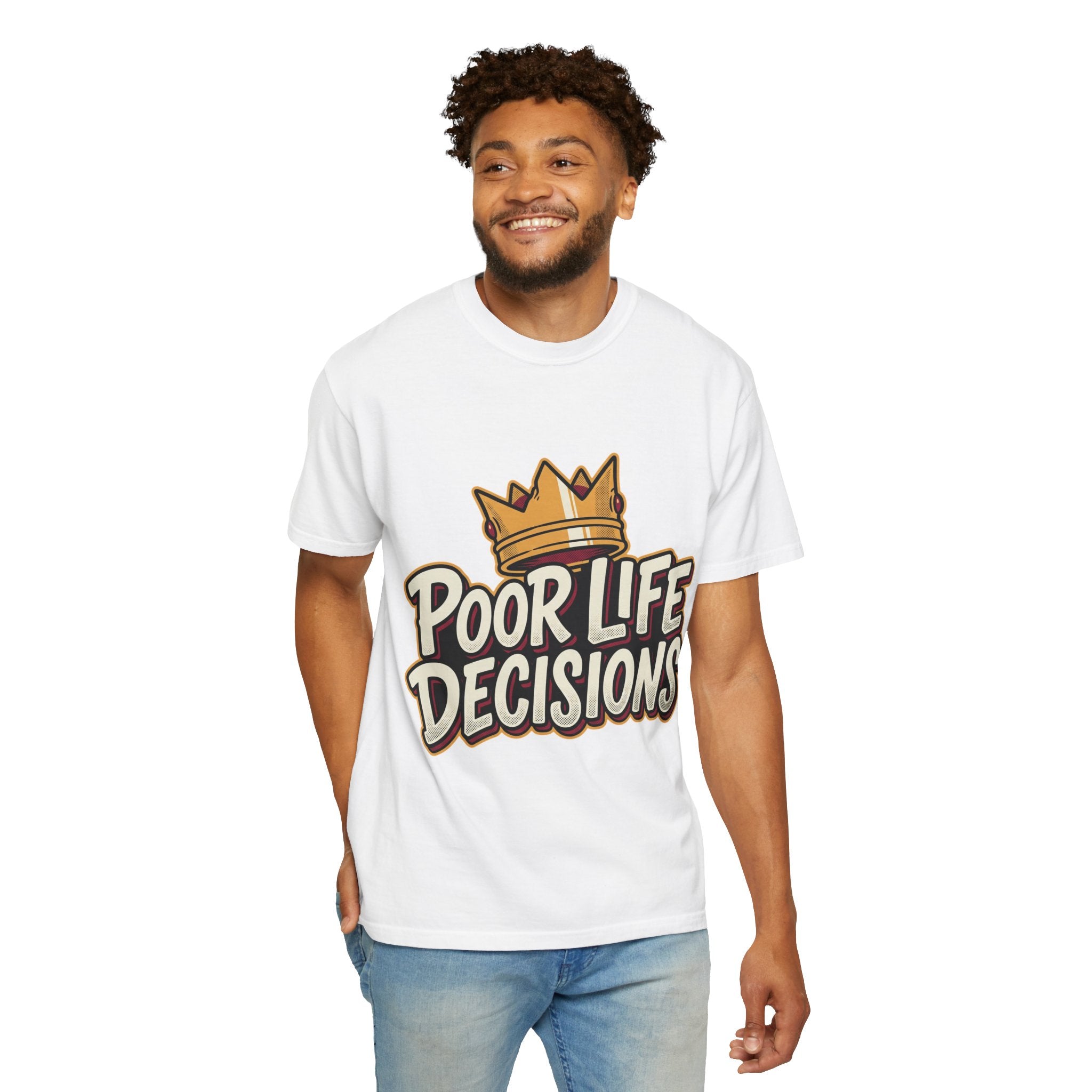 Poor Life Decisions T-Shirt — Funny Crown Graphic Tee