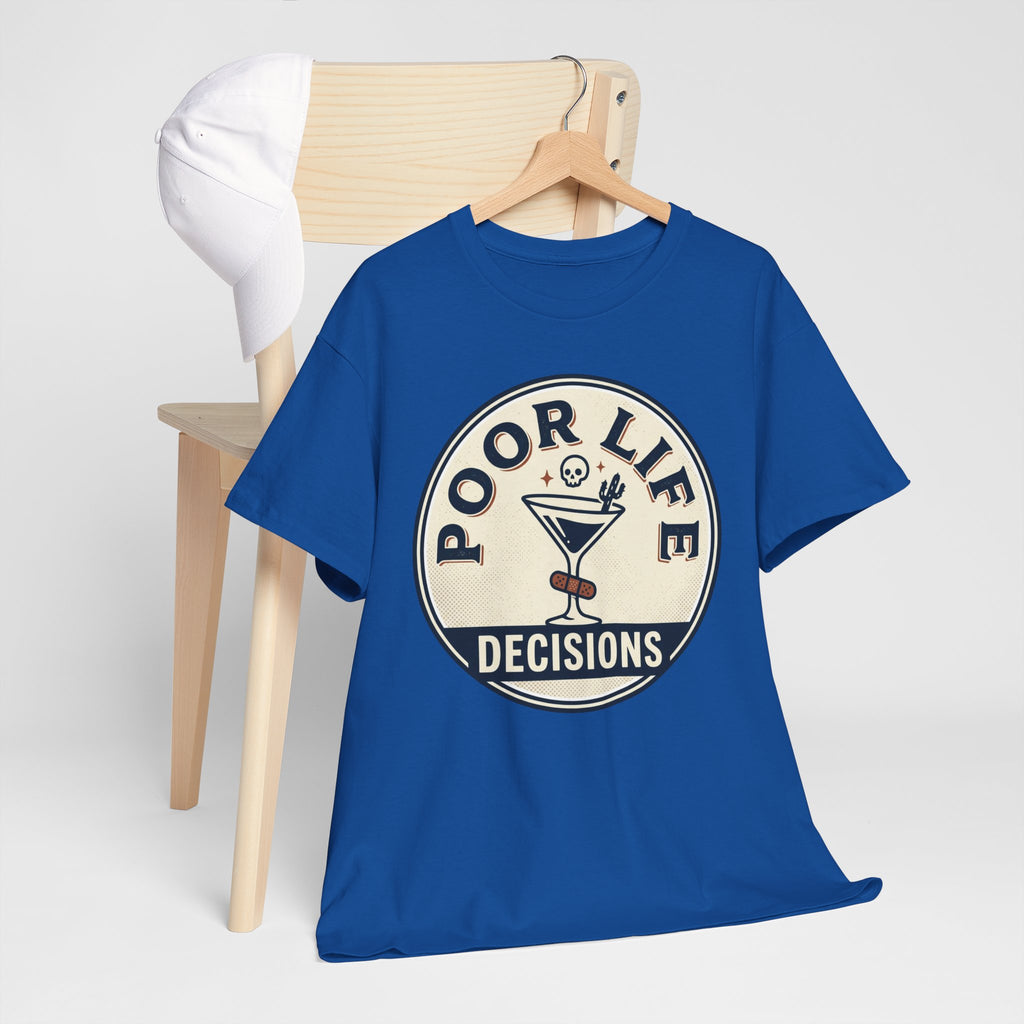 Poor Life Decisions T-Shirt — Funny Cocktail Graphic Tee for Party Lovers