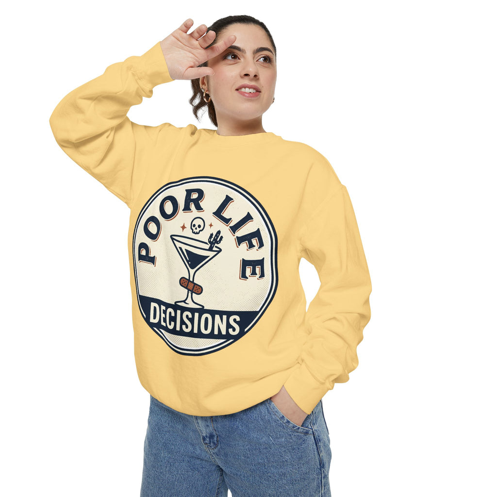 Poor Life Decisions Sweatshirt