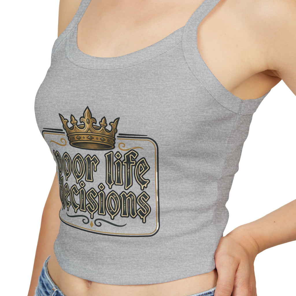 Spaghetti Tank — "Poor Life Decisions" Crown Graphic Crop Top
