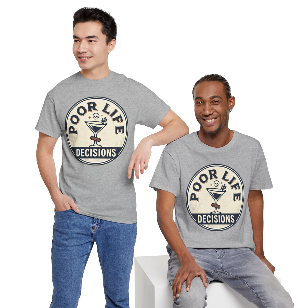 Poor Life Decisions T-Shirt — Funny Cocktail Graphic Tee for Party Lovers