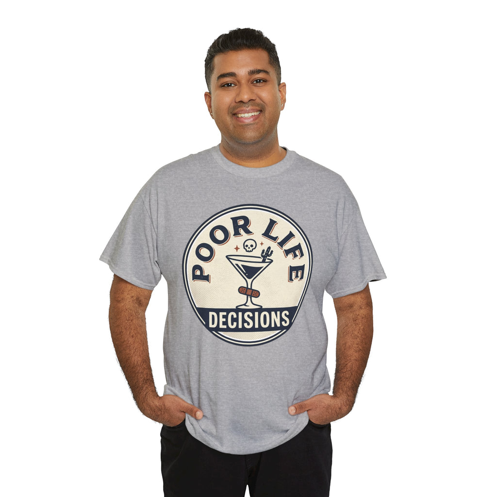 Poor Life Decisions T-Shirt — Funny Cocktail Graphic Tee for Party Lovers