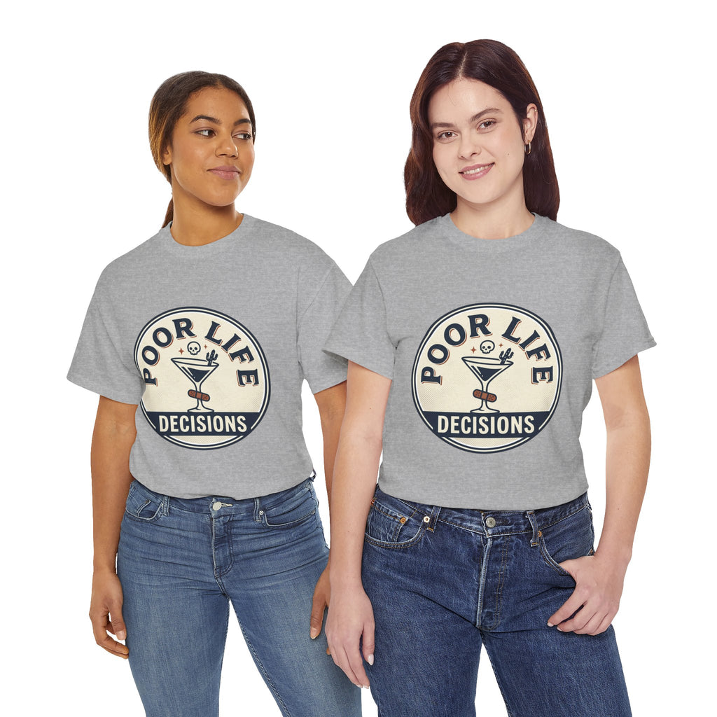 T-Shirt — "Poor Life Decisions" Cocktail Graphic Tee