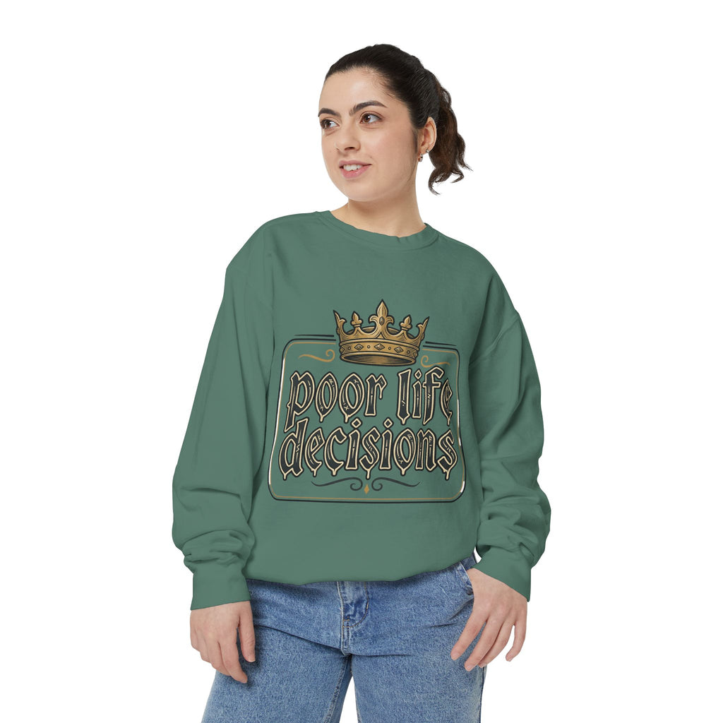 Poor Life Decisions Sweatshirt — Funny Crown Graphic Crewneck