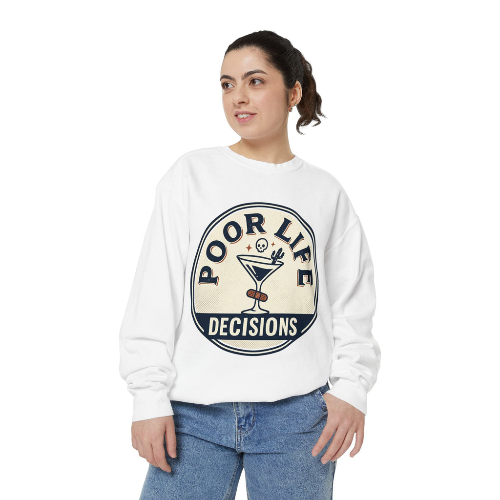 Poor Life Decisions Sweatshirt