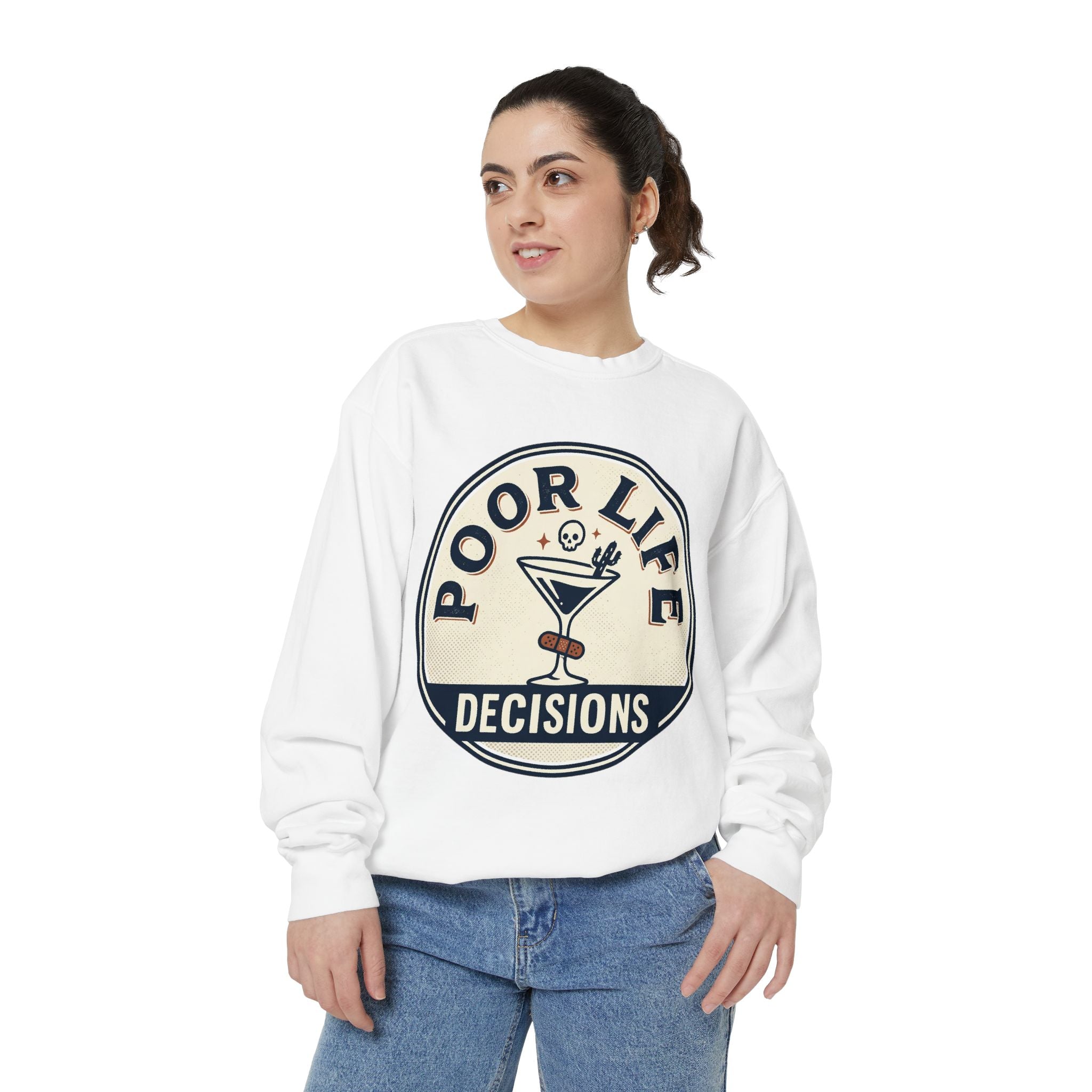 Poor Life Decisions Sweatshirt