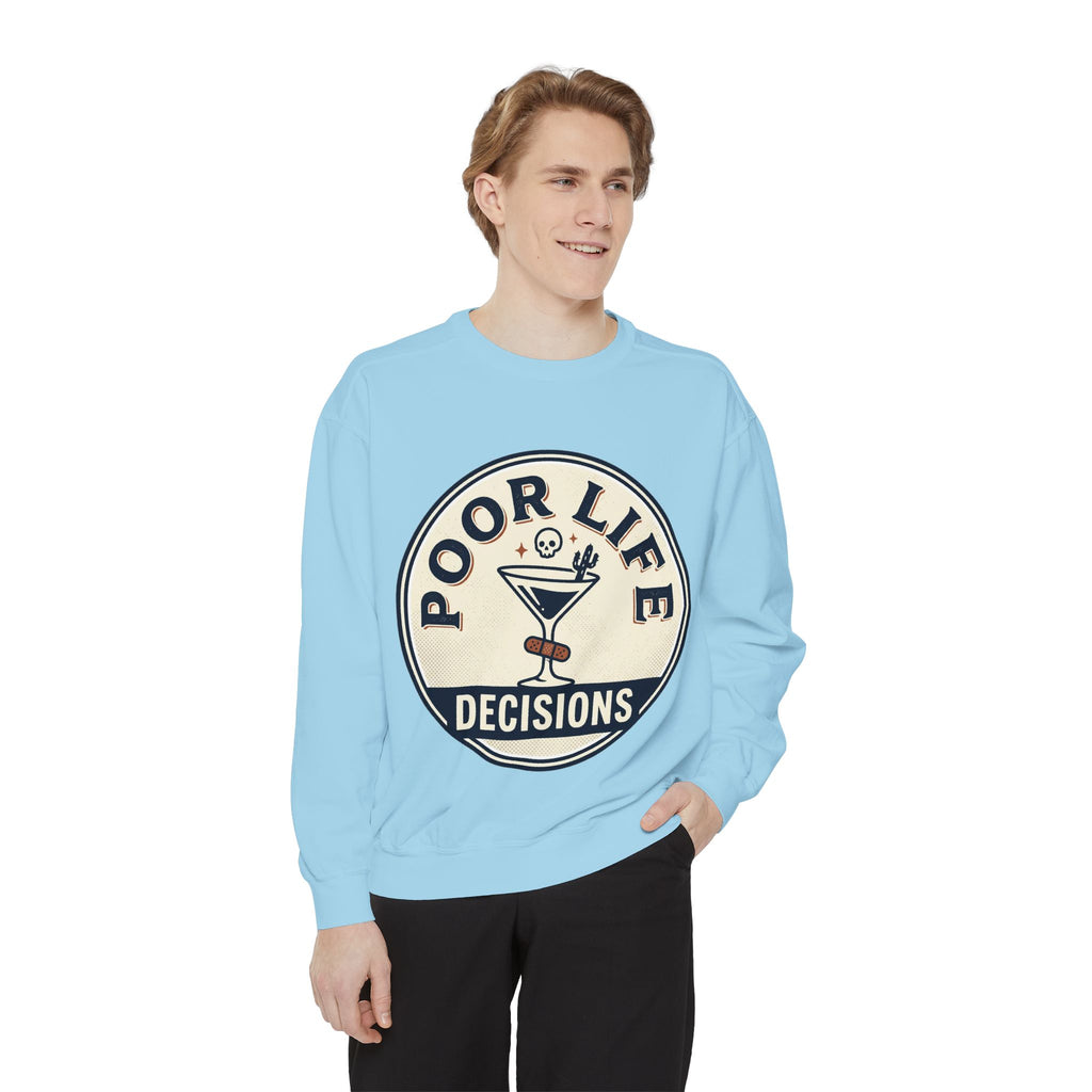 Poor Life Decisions Sweatshirt