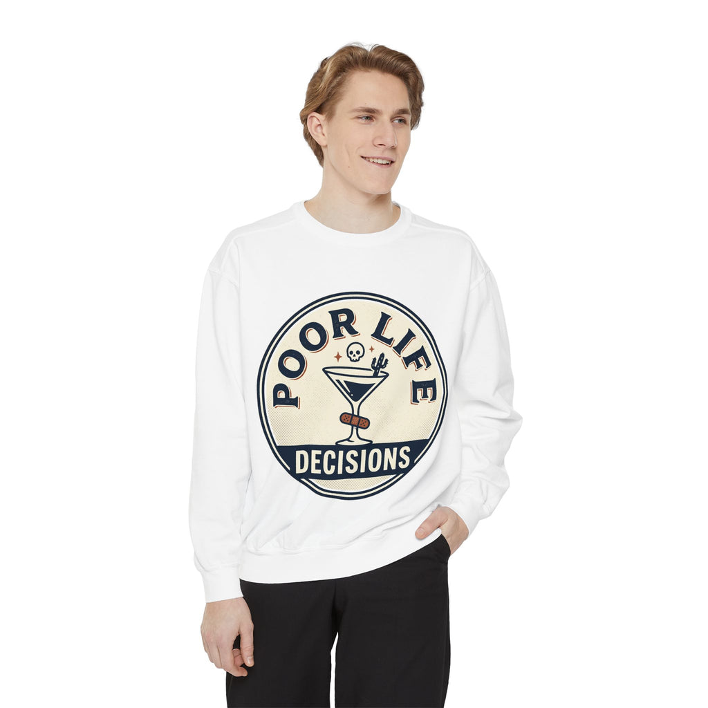 Poor Life Decisions Sweatshirt