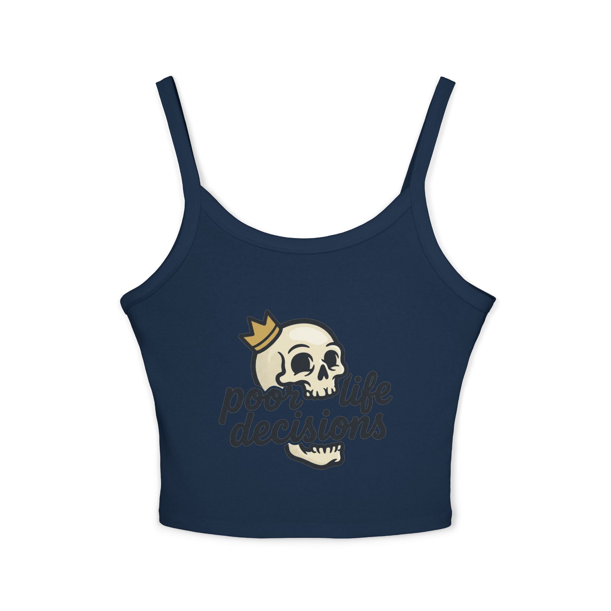 Skull Crown Crop Tank — "poor life decisions" Graphic Spaghetti-Strap Top