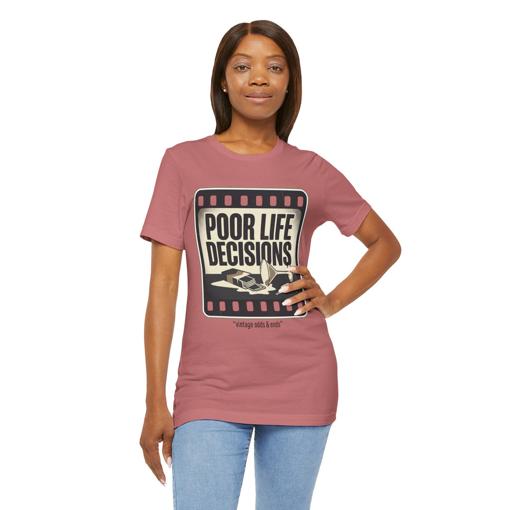 Poor Life Decisions Graphic Tee — Vintage Film Humor T-Shirt