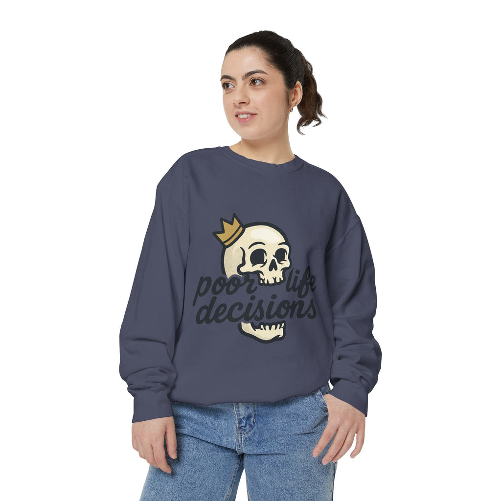 Poor Life Decisions Sweatshirt — Funny Graphic Crewneck with Crown Design