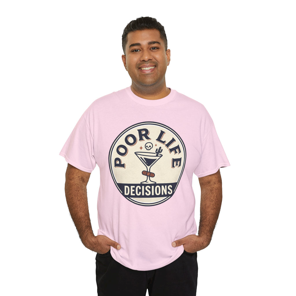 Poor Life Decisions T-Shirt — Funny Cocktail Graphic Tee for Party Lovers
