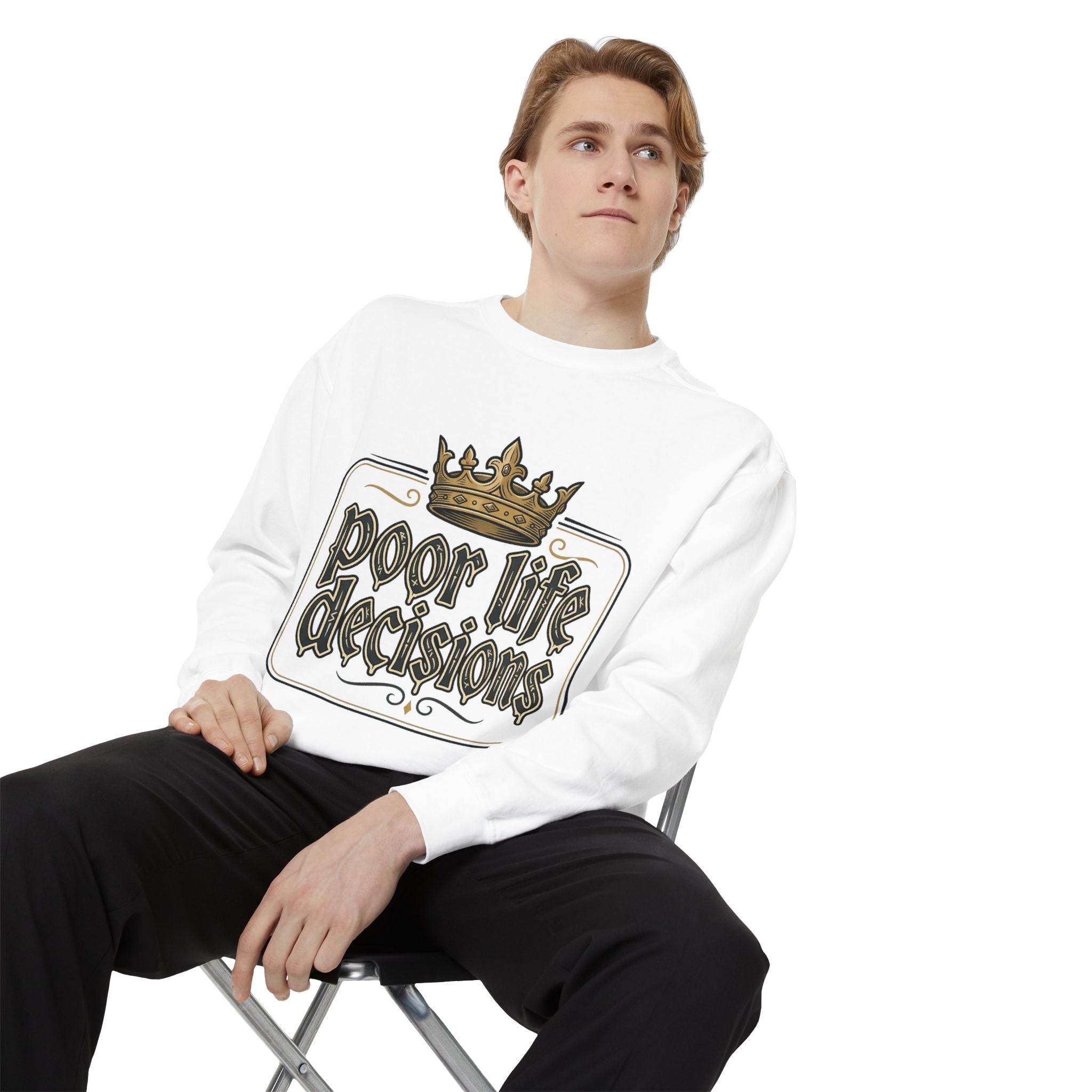 Poor Life Decisions Sweatshirt — Funny Crown Graphic Crewneck