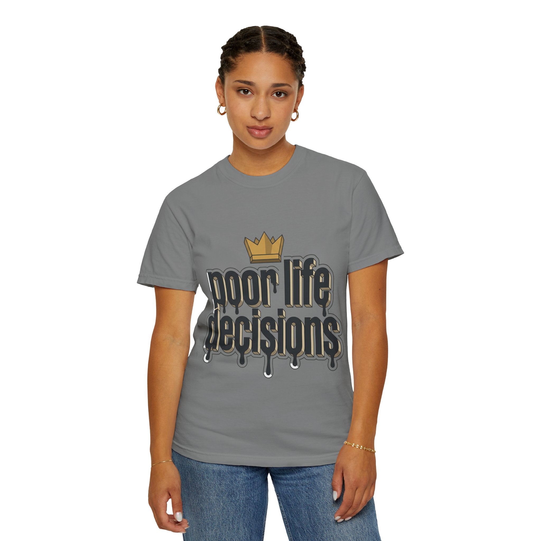 Poor Life Decisions Graphic T-Shirt — Drip Crown Streetwear Tee
