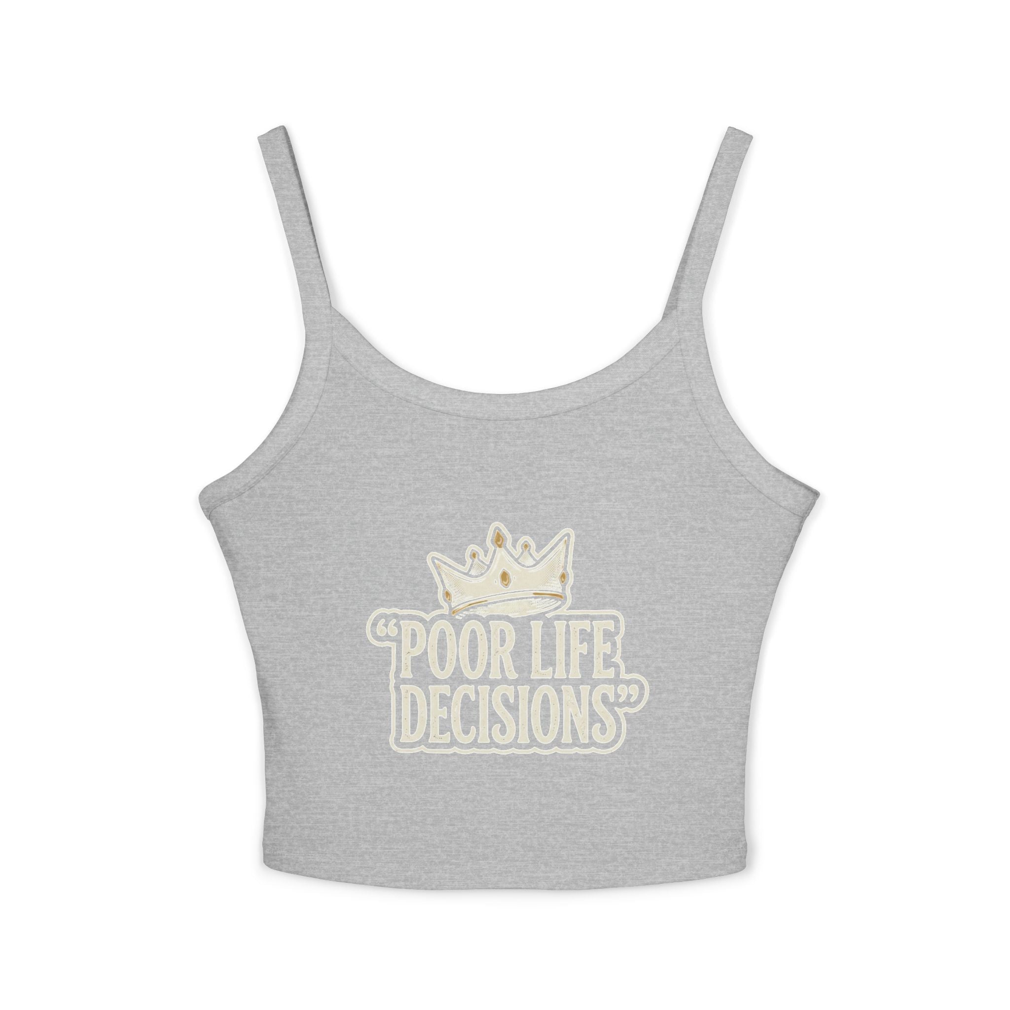 Spaghetti Tank Top — "Poor Life Decisions" Crown Graphic