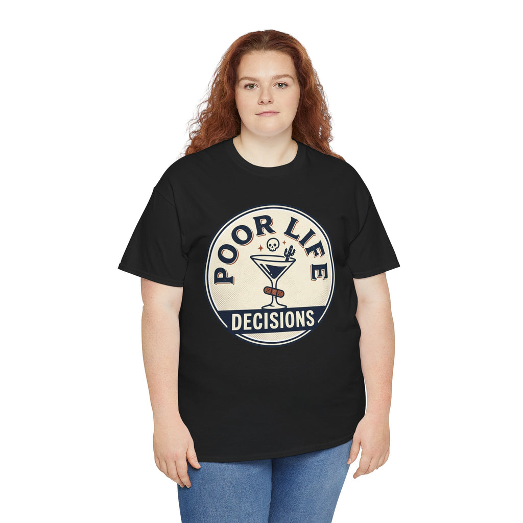 Poor Life Decisions T-Shirt — Funny Cocktail Graphic Tee for Party Lovers
