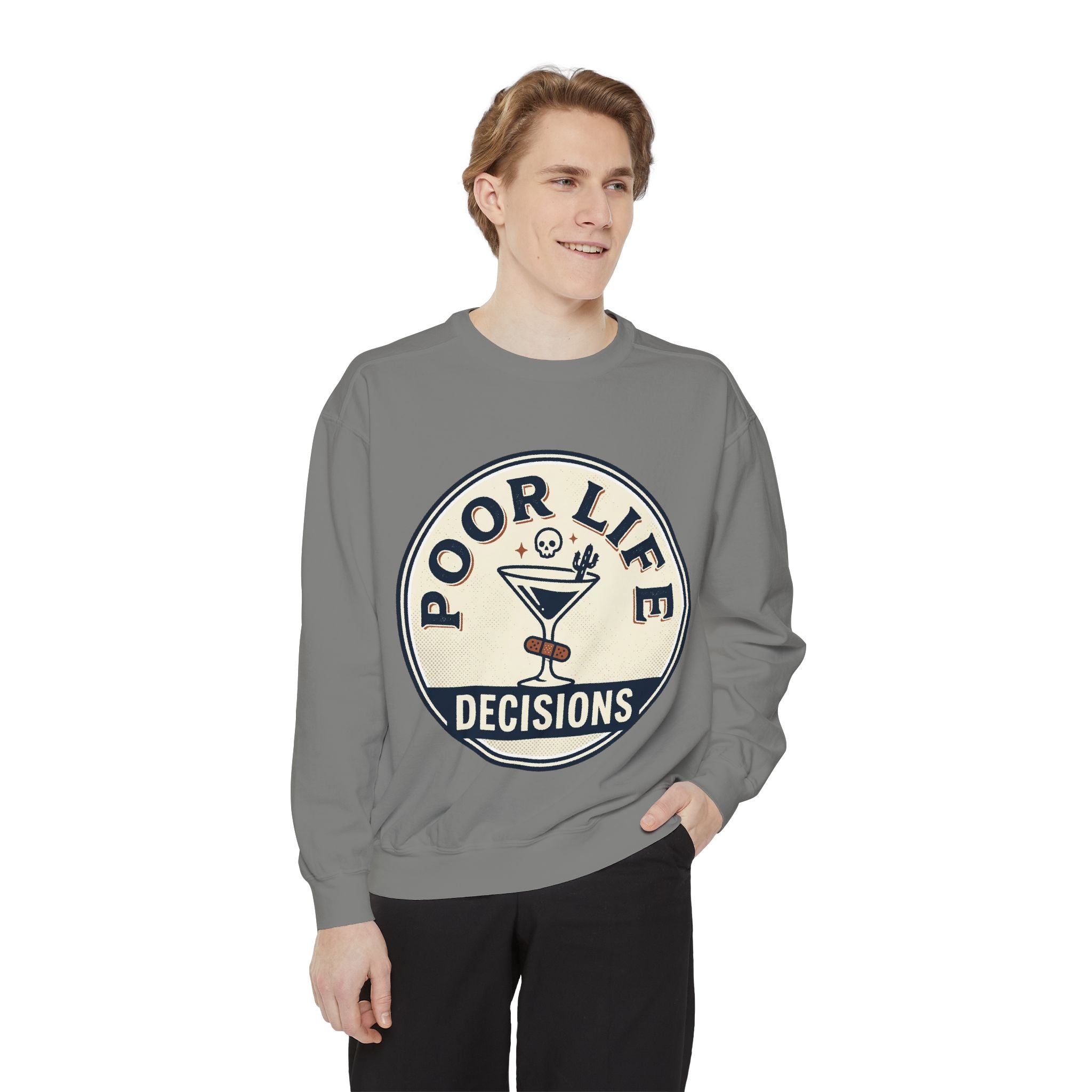 Poor Life Decisions Sweatshirt