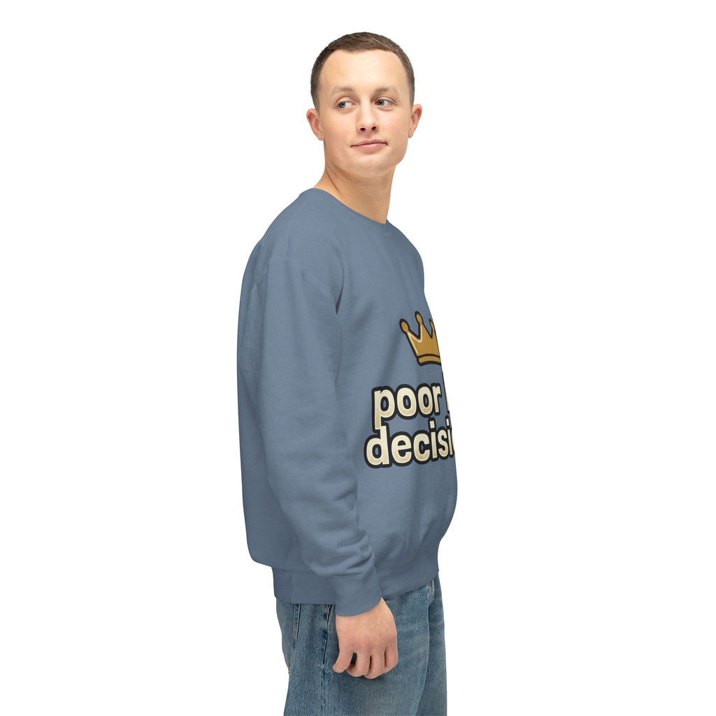 Crewneck Sweatshirt — "Poor Life Decisions" Crown Graphic