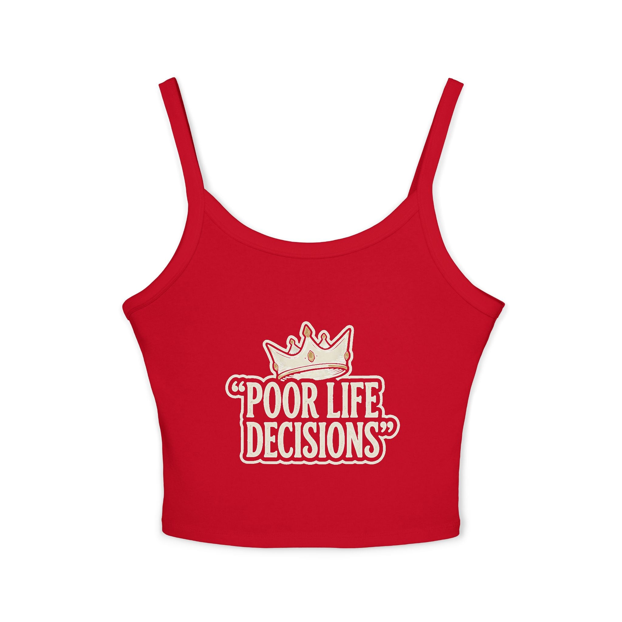 Spaghetti Tank Top — "Poor Life Decisions" Crown Graphic