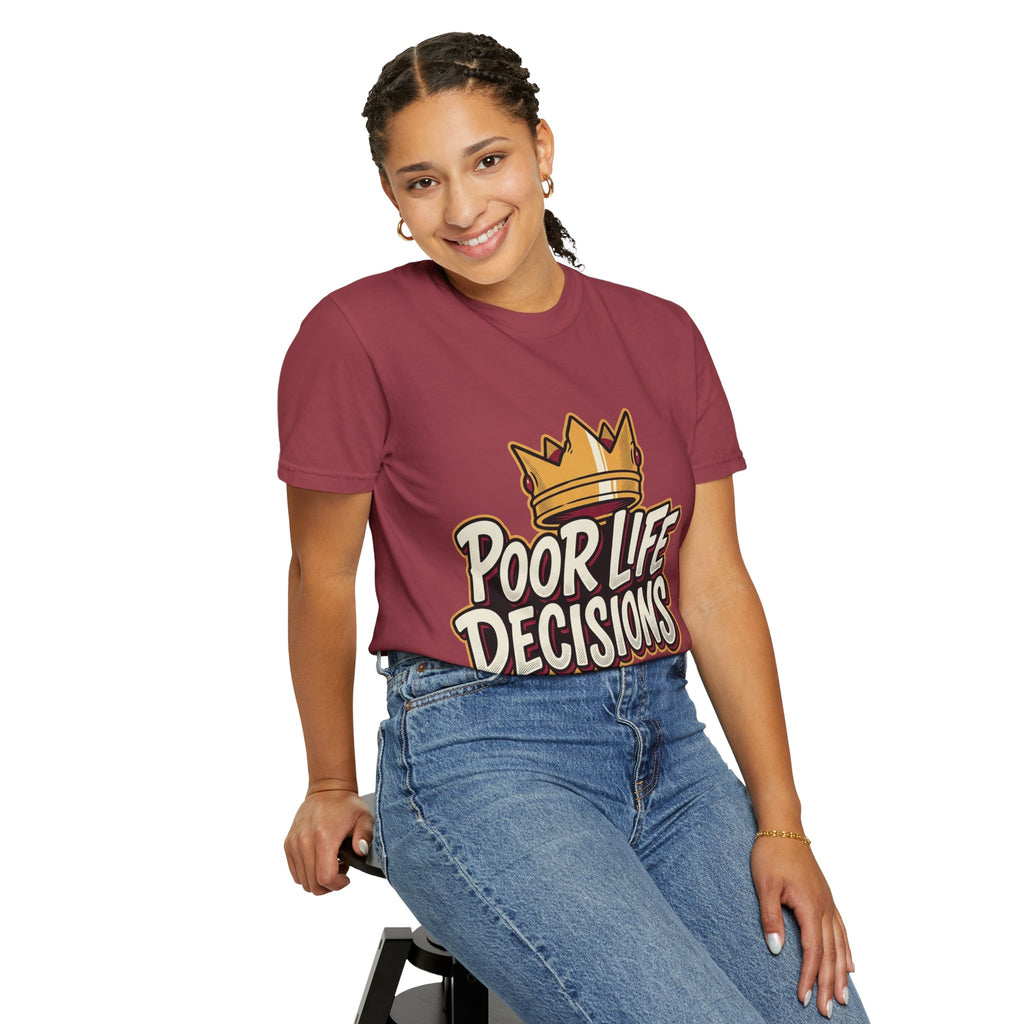 Poor Life Decisions T-Shirt — Funny Crown Graphic Tee