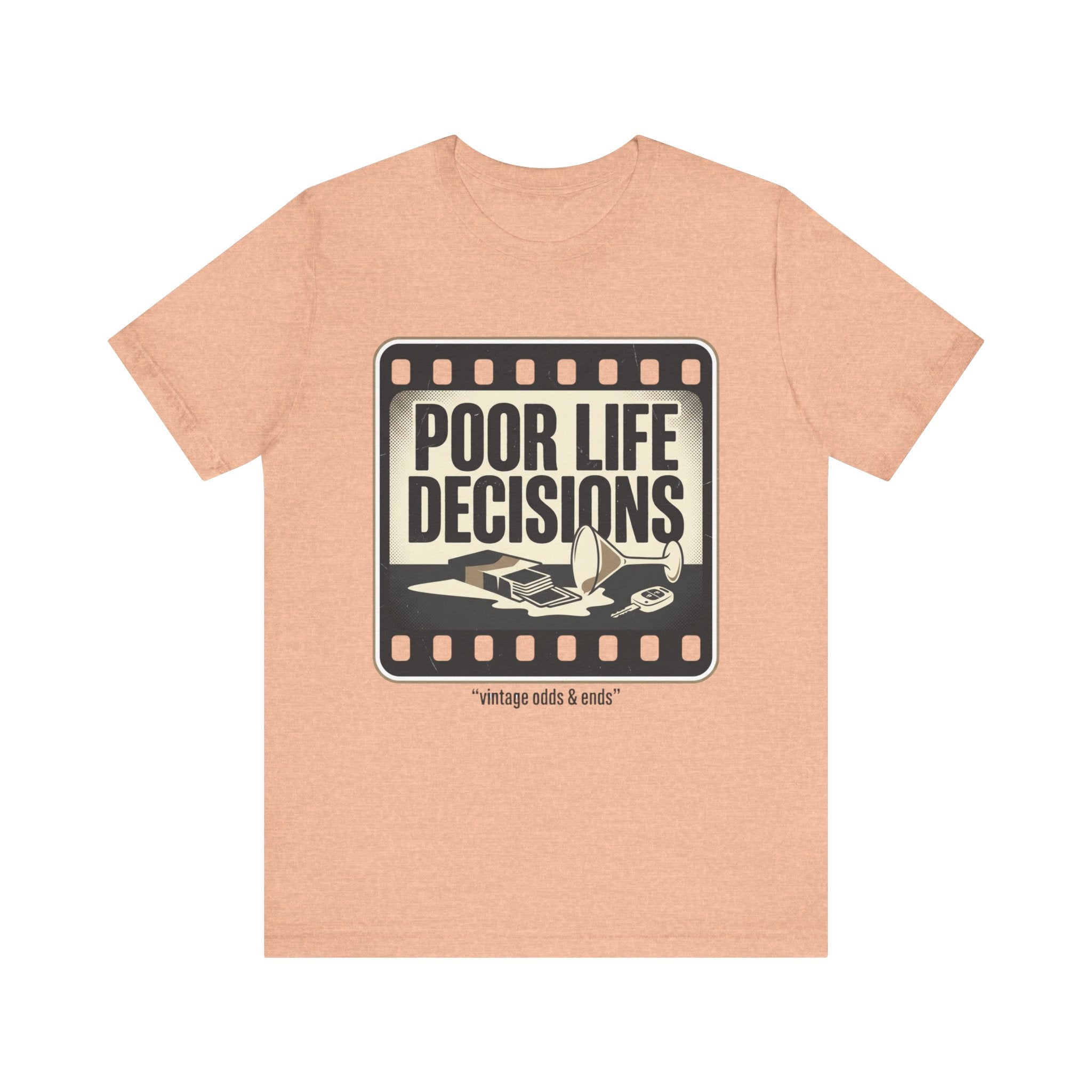 Poor Life Decisions Graphic Tee — Vintage Film Humor T-Shirt