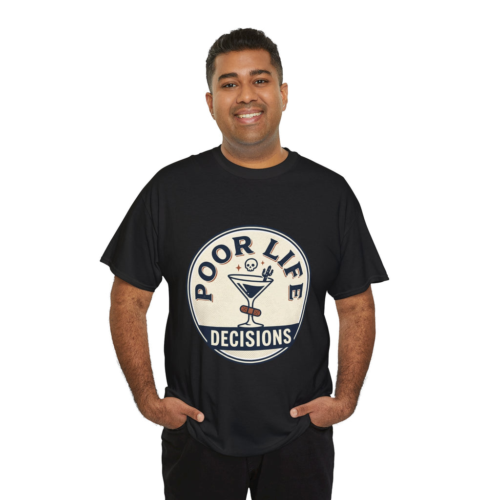 T-Shirt — "Poor Life Decisions" Cocktail Graphic Tee