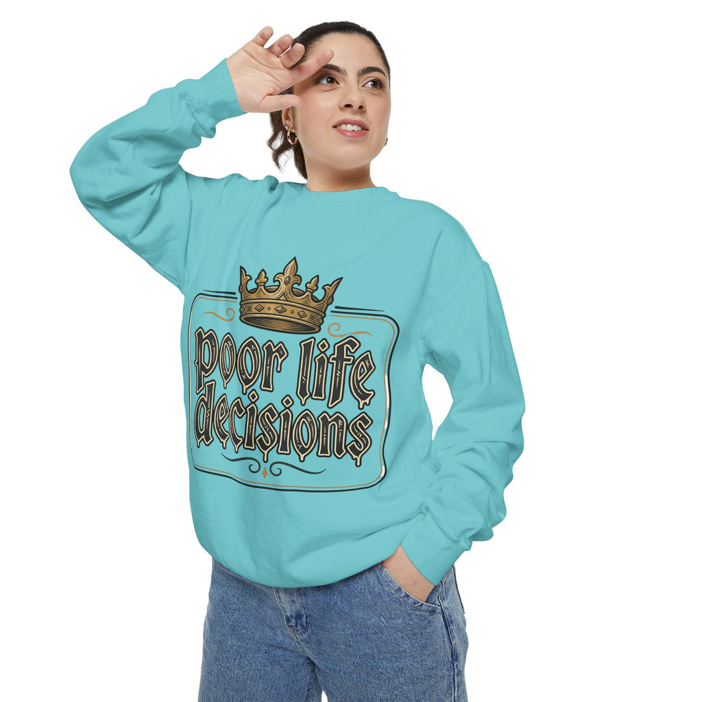 Poor Life Decisions Sweatshirt — Funny Crown Graphic Crewneck