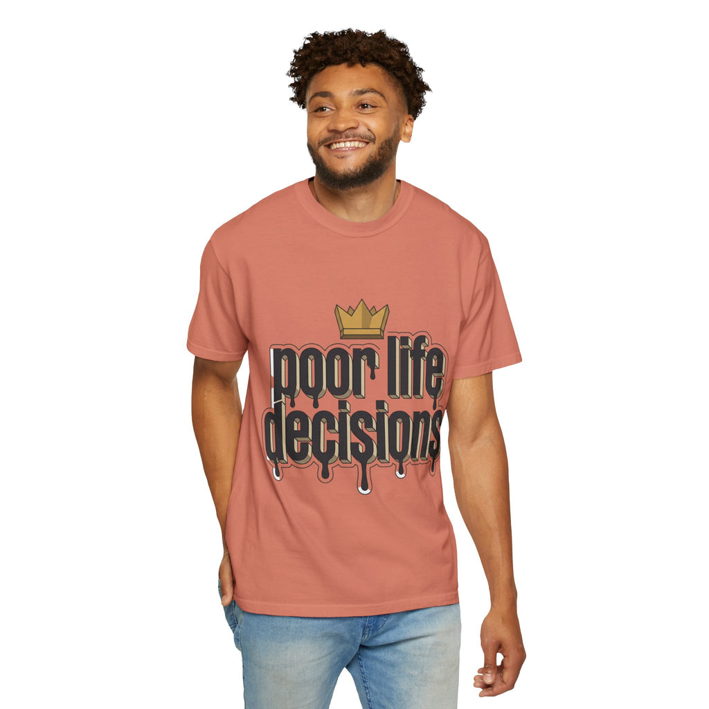 Poor Life Decisions Graphic T-Shirt — Drip Crown Streetwear Tee