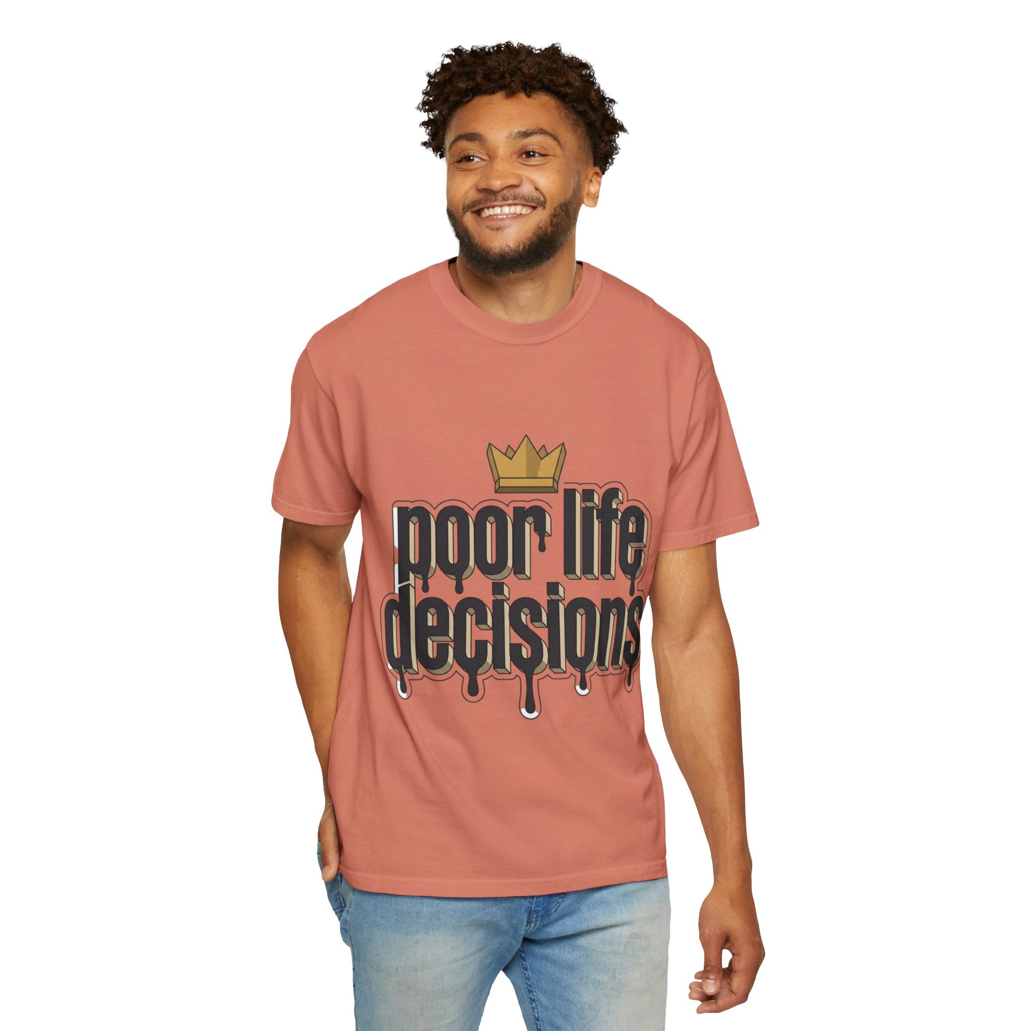 Poor Life Decisions Graphic T-Shirt — Drip Crown Streetwear Tee