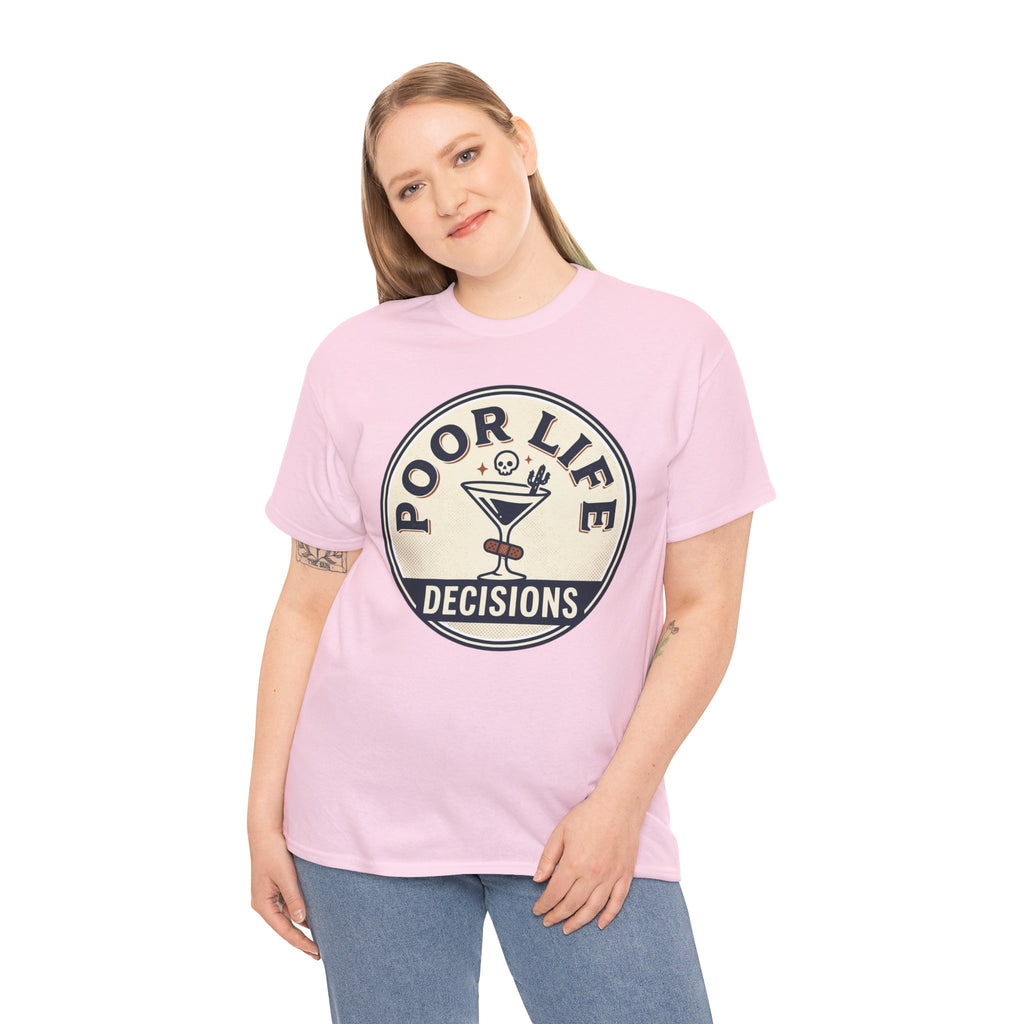 Poor Life Decisions T-Shirt — Funny Cocktail Graphic Tee for Party Lovers