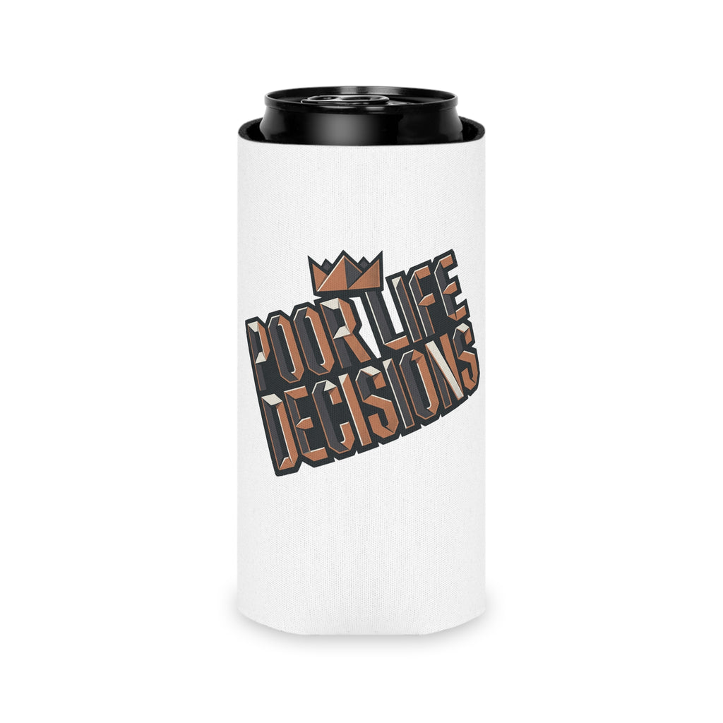 Can Cooler — "Poor Life Decisions" Crowned Typography Drink Koozie