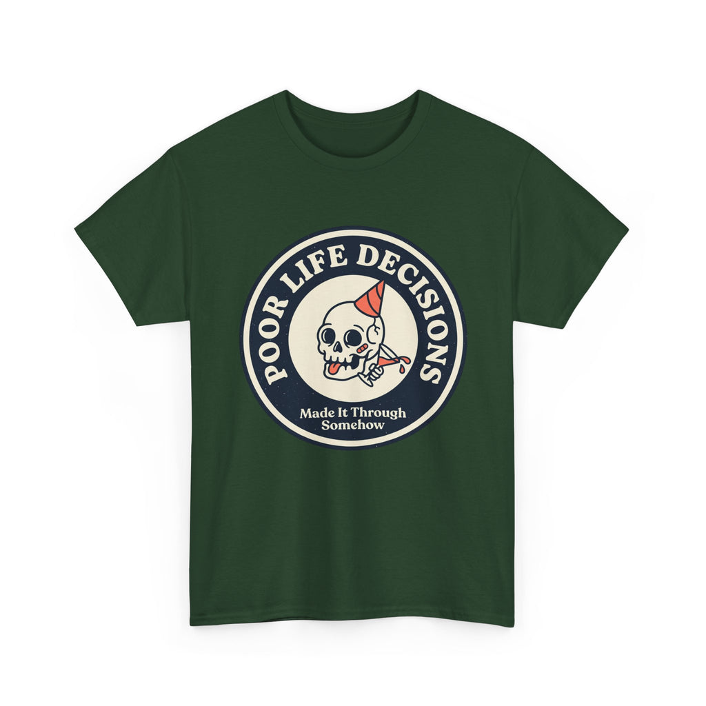 Graphic Tee — "Poor Life Decisions" Skull Badge