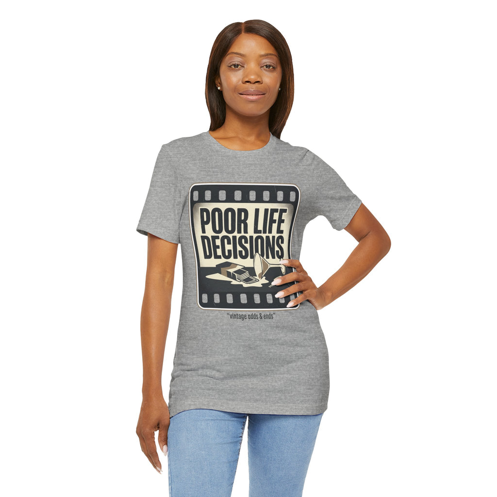 Poor Life Decisions Graphic Tee — Vintage Film Humor T-Shirt