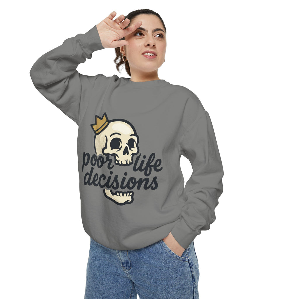 Poor Life Decisions Sweatshirt — Funny Graphic Crewneck with Crown Design