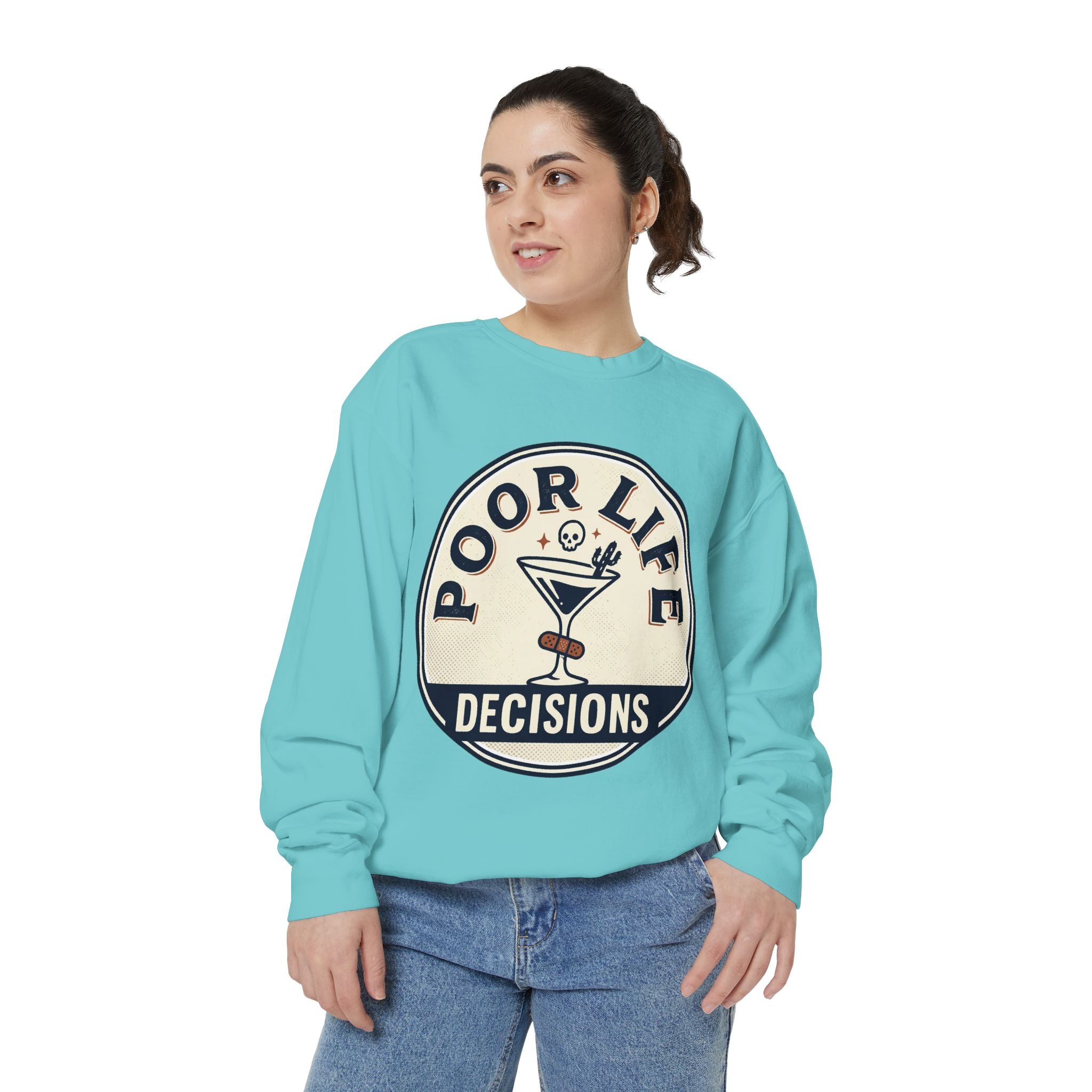 Poor Life Decisions Sweatshirt