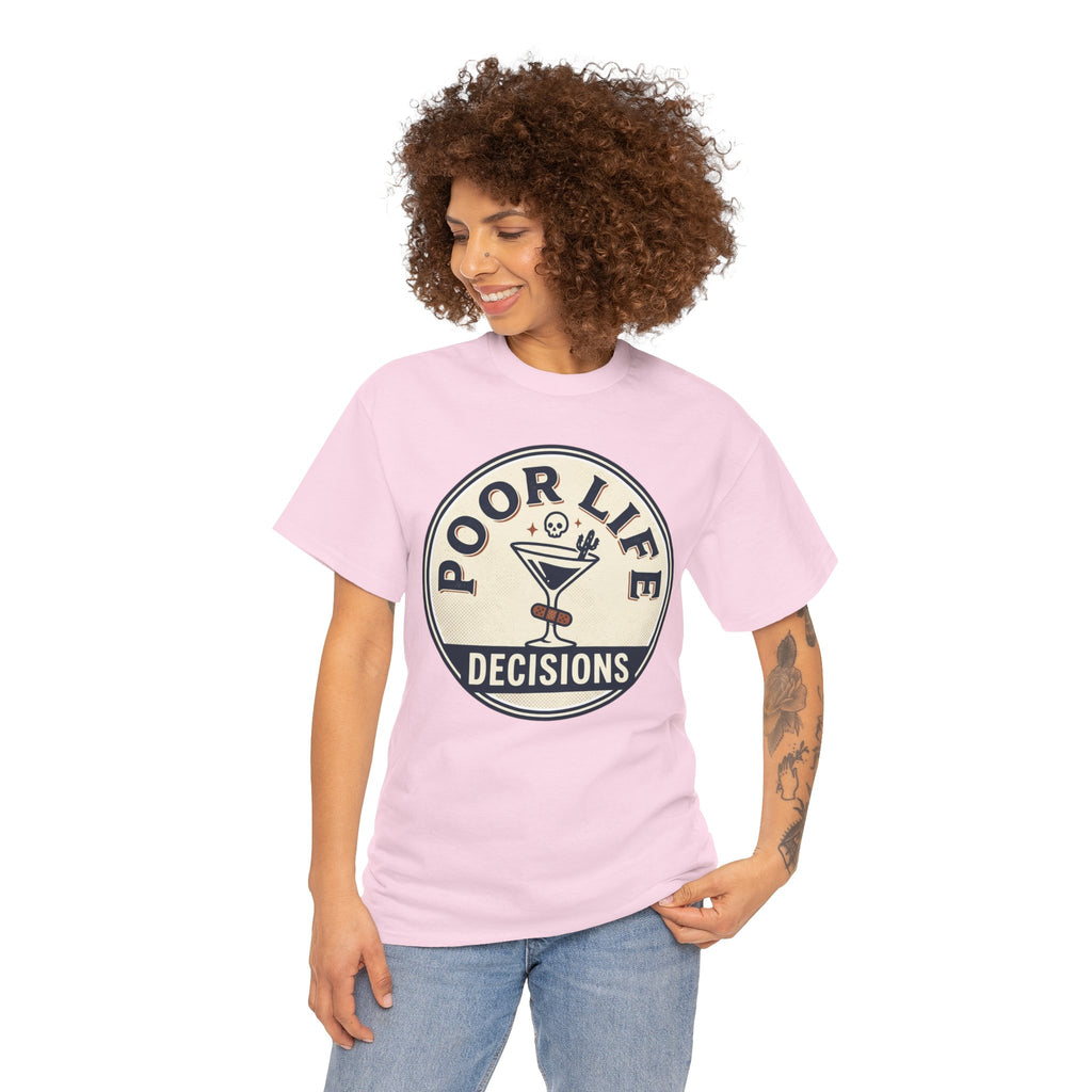 Poor Life Decisions T-Shirt — Funny Cocktail Graphic Tee for Party Lovers