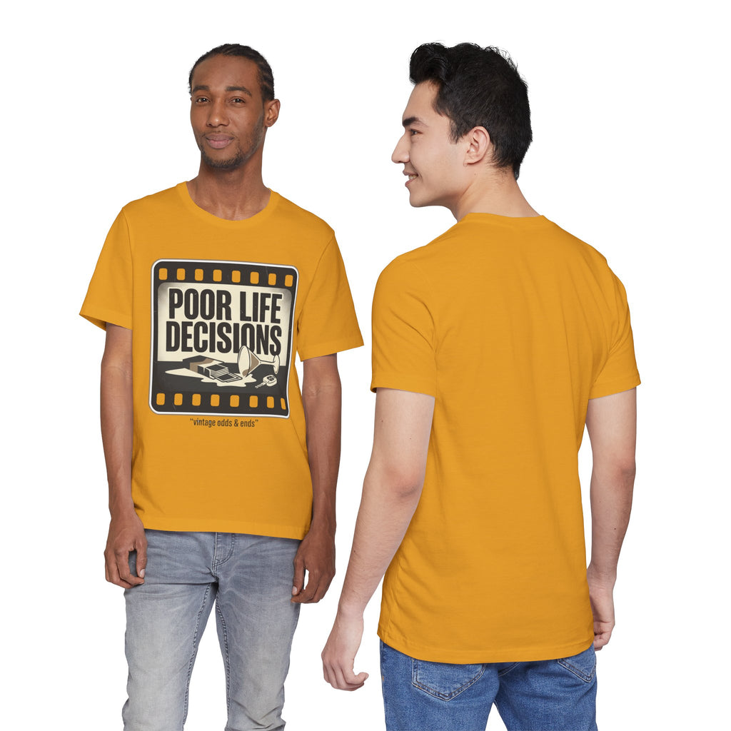 Poor Life Decisions Graphic Tee — Vintage Film Humor T-Shirt