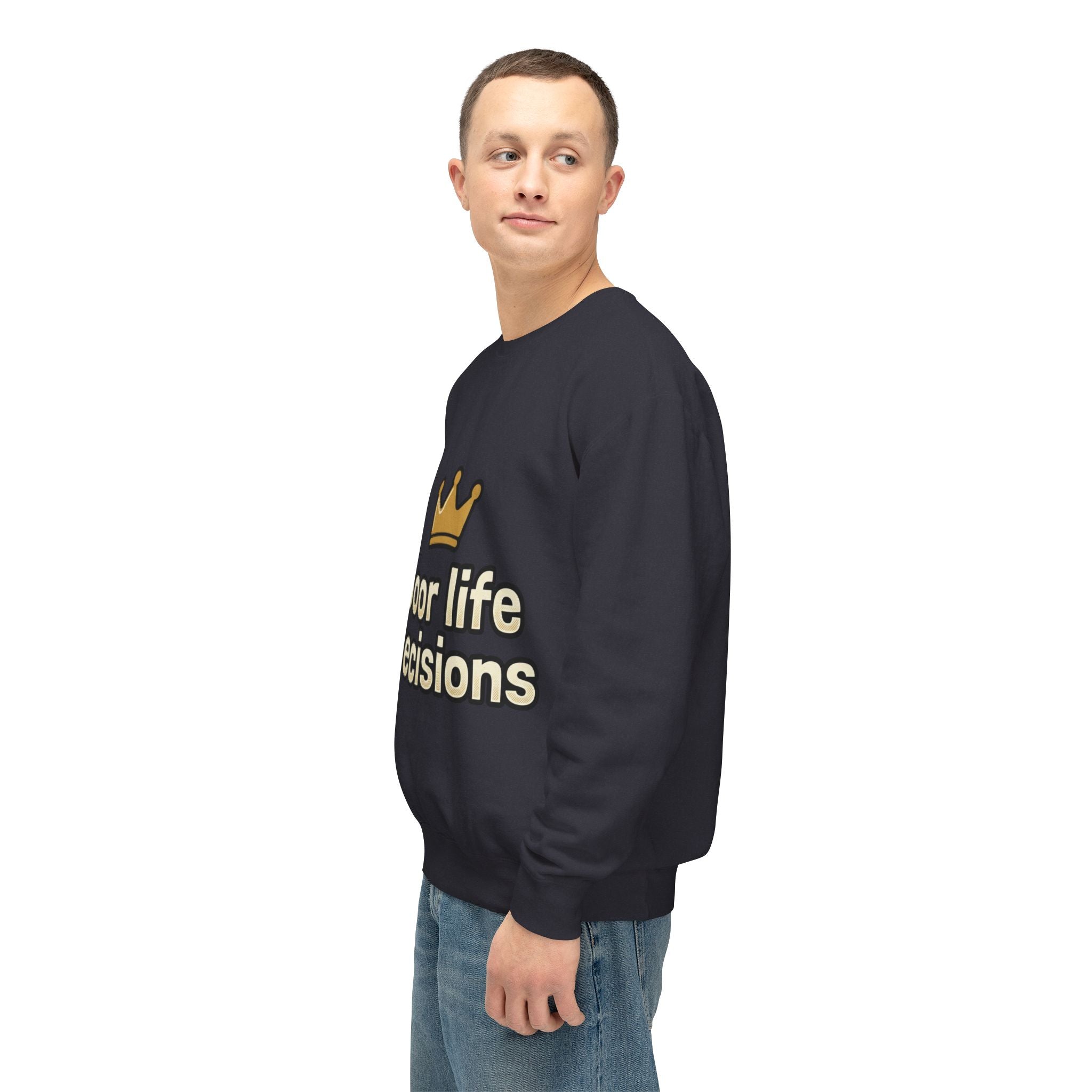Crewneck Sweatshirt — "Poor Life Decisions" Crown Graphic